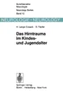 Das Hirntrauma im Kindes- und Jugendalter. Klinische und hirnelektrische Langsschnittuntersuchungen an 240 Kindern und Jugendlichen mit frischen Schadelhirntraumen - H. Lange-Cosack