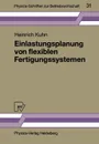 Einlastungsplanung von flexiblen Fertigungssystemen - Heinrich Kuhn