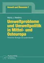 Umweltprobleme und Umweltpolitik in Mittel- und Osteuropa. Okonomie, Okologie und Systemwandel - Maria J. Welfens