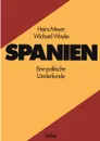 Spanien. Eine politische Landerkunde - Heinz Meyer, Wichard Woyke