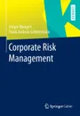 Corporate Risk Management - Holger Wengert, Andreas Schittenhelm, Frank Andreas Schittenhelm