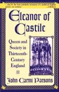 Eleanor of Castile. Queen and Society in Thirteenth-Century England - John Carmi Parsons