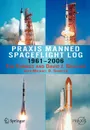 Praxis Manned Spaceflight Log 1961-2006 - Tim Furniss, Shayler David, Michael D. Shayler