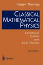 Classical Mathematical Physics. Dynamical Systems and Field Theories - E.M. Harrell, Walter Thirring