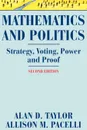 Mathematics and Politics. Strategy, Voting, Power, and Proof - Alan D. Taylor, Allison M. Pacelli