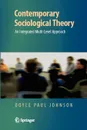 Contemporary Sociological Theory. An Integrated Multi-Level Approach - Doyle Paul Johnson