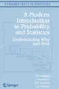 A Modern Introduction to Probability and Statistics. Understanding Why and How - F.M. Dekking, C. Kraaikamp, H.P. Lopuhaä