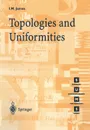 Topologies and Uniformities - I. M. James, A. M. James, Ioan M. James