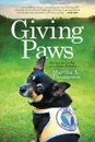 Giving Paws. Having a Service Dog for a Hidden Disability - Martha L. Thompson