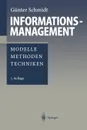 Informationsmanagement. Modelle, Methoden, Techniken - Günter Schmidt