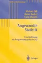 Angewandte Statistik. Eine Einfuhrung mit Programmbeispielen in SAS - Michael Falk, Rainer Becker, Frank Marohn