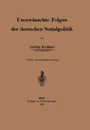 Unerwunschte Folgen der deutschen Sozialpolitik - Ludwig Bernhard