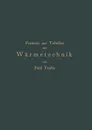 Formeln und Tabellen der Warmetechnik. Zum Gebrauch bei Versuchen in Dampf-,Gas- und Huttenbetrieben - Paul Fuchs