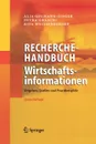 Recherchehandbuch Wirtschaftsinformationen. Vorgehen, Quellen und Praxisbeispiele - Alja Goemann-Singer, Petra Graschi, Rita Weissenberger