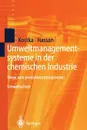 Umweltmanagementsysteme in der chemischen Industrie. Wege zum produktionsintegrierten Umweltschutz - Sebastian Kostka, Ali Hassan