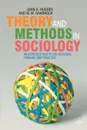 Theory and Methods in Sociology. An Introduction to Sociological Thinking and Practice - John A. Hughes, W. W. Sharrock