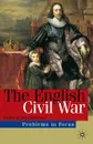 The English Civil War. Rebellion and Revolution in the Kingdoms of Charles I - John Adamson