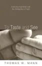 To Taste and See - Thomas W. Mann