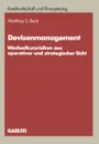 Devisenmanagement. Wechselkursrisiken aus operativer und strategischer Sicht - Matthias S. Beck