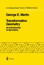 Transformation Geometry. An Introduction to Symmetry - George E. Martin