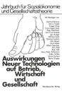 Auswirkungen Neuer Technologien auf Betrieb, Wirtschaft und Gesellschaft. Veroffentlichung der Hochschule fur Wirtschaft und Politik Hamburg - N/A N/A