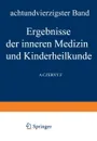 Ergebnisse der Inneren Medizin und Kinderheilkunde. Achtundvierzigster Band - M. v. Pfaundler, A. Schittenhelm