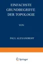 Einfachste Grundbegriffe der Topologie - Paul Alexandroff, David Hilbert