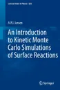 An Introduction to Kinetic Monte Carlo Simulations of Surface Reactions - A.P.J. Jansen