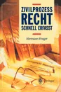 Zivilprozessrecht. Schnell erfasst - Hermann Fenger