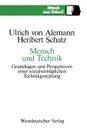 Mensch und Technik. Grundlagen und Perspektiven einer sozialvertraglichen Technikgestaltung - Ulrich von Alemann