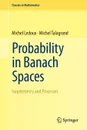 Probability in Banach Spaces. Isoperimetry and Processes - Michel Ledoux, Michel Talagrand