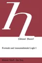 Formale und Transzendentale Logik. Versuch Einer Kritik der Logischen Vernunft - Edmund Husserl, Petra Janssen