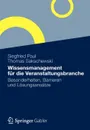 Wissensmanagement fur die Veranstaltungsbranche. Besonderheiten, Barrieren und Losungsansatze - Siegfried Paul, Thomas Sakschewski