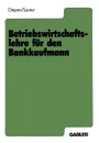 Betriebswirtschaftslehre fur den Bankkaufmann - Gerhard Diepen, Werner Sauter