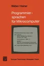 Programmiersprachen fur Mikrocomputer. Ein Uberblick - Wolfgang J. Weber, Karl Hainer