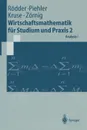 Wirtschaftsmathematik fur Studium und Praxis 2. Analysis I - Wilhelm Rödder, Gabriele Piehler, Hermann-Josef Kruse