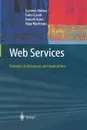 Web Services. Concepts, Architectures and Applications - Gustavo Alonso, Fabio Casati, Harumi Kuno