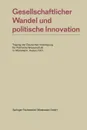 Gesellschaftlicher Wandel und politische Innovation. Tagung der Deutschen Vereinigung fur Politische Wissenschaft in Mannheim, Herbst 1971 - Na Na