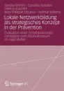 Lokale Netzwerkbildung ALS Strategisches Konzept in Der Pravention. Evaluation Einer Sensibilisierungskampagne Zum Alkoholkonsum Im Jugendalter - Sandra Grimm, Caroline Residori, Patrice Joachim