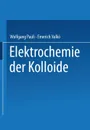 Elektrochemie der Kolloide - NA Pauli, NA Valkao