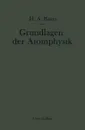 Grundlagen der Atomphysik. Eine Einfuhrung in das Studium der Wellenmechanik und Quantenstatistik - Hans A. Bauer