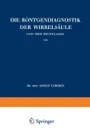 Die Rontgendiagnostik der Wirbelsaule und Ihre Grundlagen - Adolf Liechti