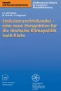 Emissionsrechtehandel - eine neue Perspektive fur die deutsche Klimapolitik nach Kioto - Karl Ludwig Brockmann, Marcus Stronzik, Heidi Bergmann