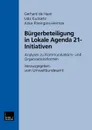 Burgerbeteiligung in Lokale Agenda 21-Initiativen. Analysen zu Kommunikations- und Organisationsformen - Gerhard de Haan, Udo Kuckartz, Anke Rheingans-Heintze