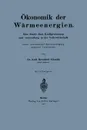 Okonomik der Warmeenergien. Eine Studie uber Kraftgewinnung unf -verwendung in der Volkswirtschaft - Karl Schmidt