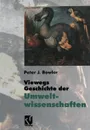 Viewegs Geschichte der Umweltwissenschaften. Ein Bild der Naturgeschichte unserer Erde - Holger Böhm, Peter J. Bowler