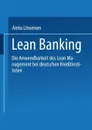 Lean Banking. Die Anwendbarkeit des Lean Management bei deutschen Kreditinstituten - 