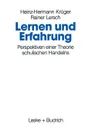 Lernen und Erfahrung. Perspektiven einer Theorie schulischen Handelns - Heinz-Hermann Krüger, Rainer Lersch