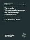 Theorie der Triebwerksschwingungen der Verbrennungskraftmaschine - K.E. Hafner, H. Maass