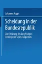 Scheidung in der Bundesrepublik. Zur Erklarung des langfristigen Anstiegs der Scheidungsraten - Johannes Kopp